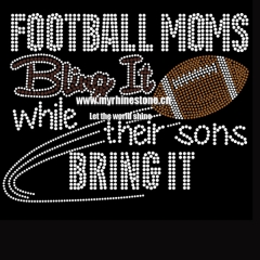 Football Mom Bling It While Their Sons Bring It Custom Hotfix Motif Rhinestone Transfer