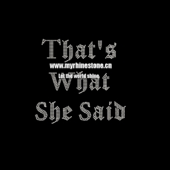 That's What She Said Iron On Rhinestone Transfer